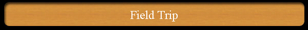 Field Trip